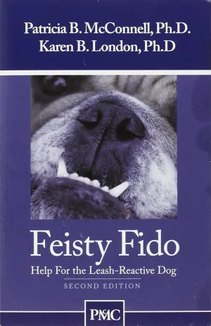 Feisty Fido: Help for the Leash-Reactive Dog Paperback  January 1, 2003
