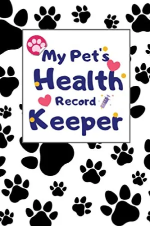 My Pet's Health Record Keeper: Pet Medical Journal Log Book, Medication & Vaccination Record, Daily Meal Tracker and More! Paperback  June 23, 2020