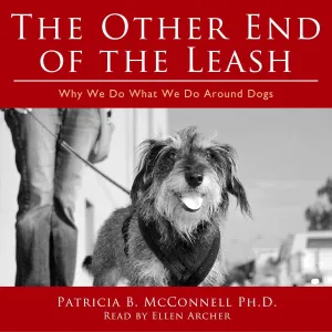 The Other End of the Leash: Why We Do What We Do Around Dogs Audio CD  Unabridged, July 26, 2016